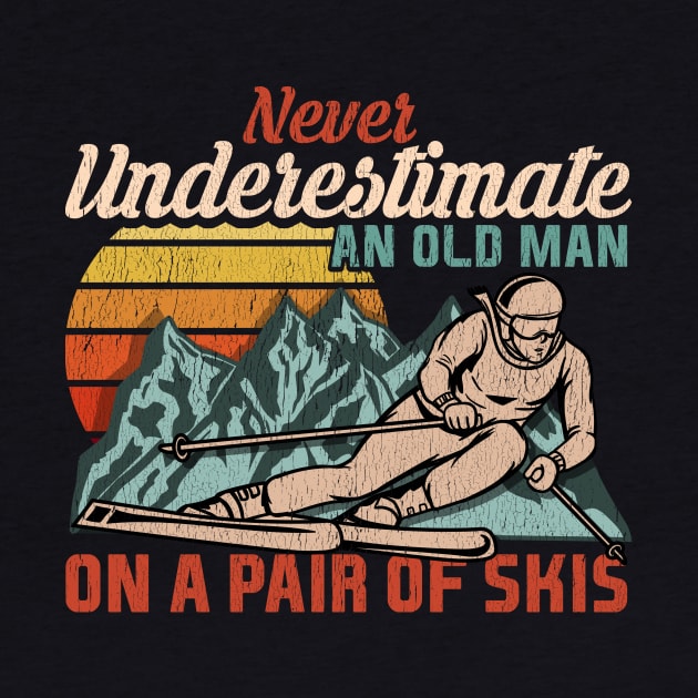 Mens Never Underestimate an Old Man on a Pair of Skies I Skiing graphic by biNutz